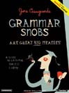 Grammar Snobs Are Great Big Meanies